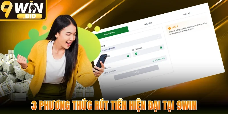 3 phương thức rút tiền hiện đại tại 9win