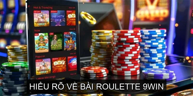 Hiểu rõ về Bài Roulette 9win