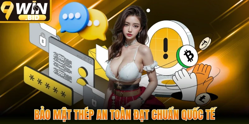 Bảo mật thép an toàn chuẩn quốc tế