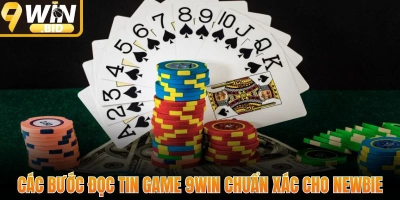 Các bước đọc tin game 9Win chuẩn xác cho newbie