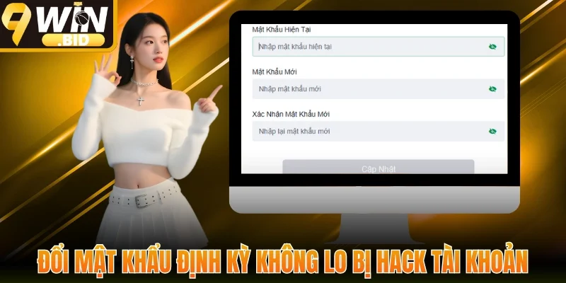 Đổi mật khẩu định kỳ không lo bị hack tài khoản