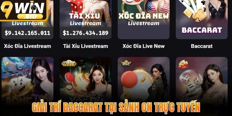 Giải trí Baccarat tại sảnh ON trực tuyến 