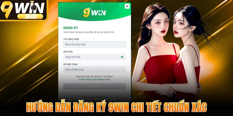 Hướng dẫn đăng ký 9win chuẩn xác nhất