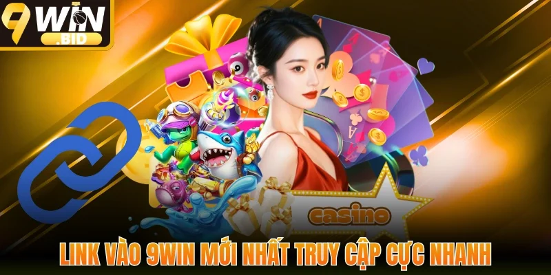 Link vào mới nhất truy cập nhanh an toàn