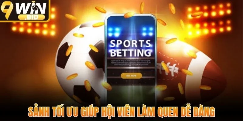 Sảnh tối ưu giúp hội viên làm quen dễ dàng