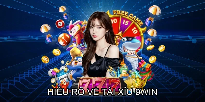 Hiểu rõ về Tài Xỉu 9win