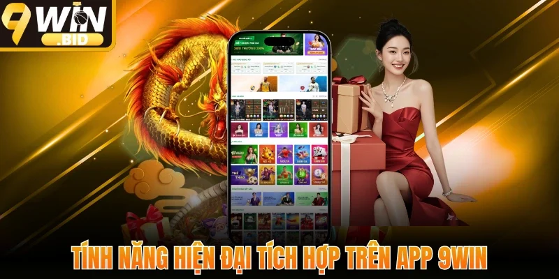 Tính năng tích hợp trên ứng dụng 9win