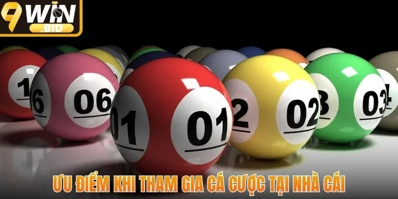 Ưu điểm khi tham gia cá cược tại nhà cái