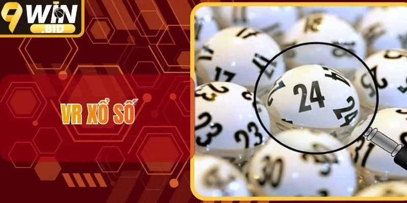 VR Xổ Số - Trải Nghiệm Quay Thưởng Sống Động Chuẩn